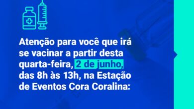 Photo of ATENÇÃO PARA VOCÊ QUE IRÁ SE VACINAR A PARTIR DESTA QUARTA-FEIRA, 2 DE JUNHO, DAS 8H ÀS 13H, NA ESTAÇÃO DE EVENTOS CORA CORALINA